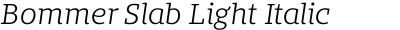 Bommer Slab Light Italic
